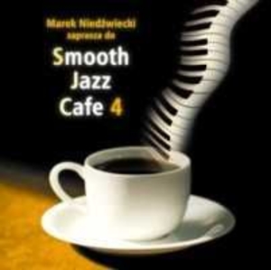 Smooth Jazz Cafe 4 Marek Niedźwiecki Zaprasza Do...