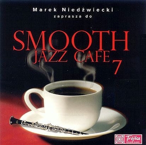 Smooth Jazz Cafe 7 Marek Niedźwiecki Zaprasza Do...