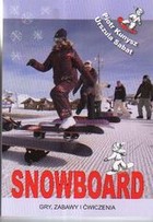 Snowboard. Gry zabawy i ćwiczenia