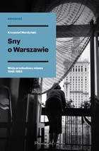 Sny o Warszawie - mobi, epub Wizje przebudowy miasta 1945-1952
