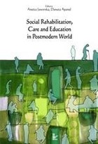Social Rehabilitation, Care and Education in Postmodern World - pdf