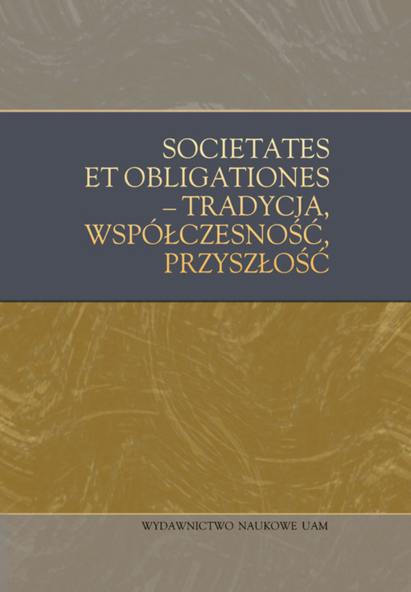 Societates et obligationes - tradycja, współczesność, przyszłość.