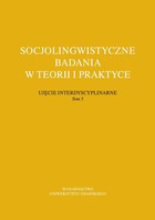 Socjolingwistyczne badania w teorii i praktyce - pdf Ujęcie interdyscyplinarne. Tom 5