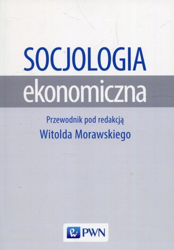 Socjologia ekonomiczna. Przewodnik