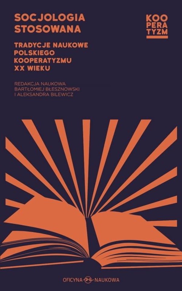 Socjologia stosowana Tradycje naukowe polskiego kooperatyzmu XX wieku