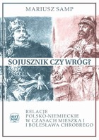 Sojusznik czy wróg? - mobi, epub, pdf Relacje polsko-niemieckie w czasach Mieszka I i Bolesława Chrobrego