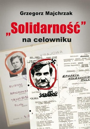 `Solidarność` na celowniku