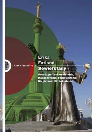 Sowietstany Podróż po Turkmenistanie, Kazachstanie, Tadżykistanie, Kirgistanie i Uzbekistanie