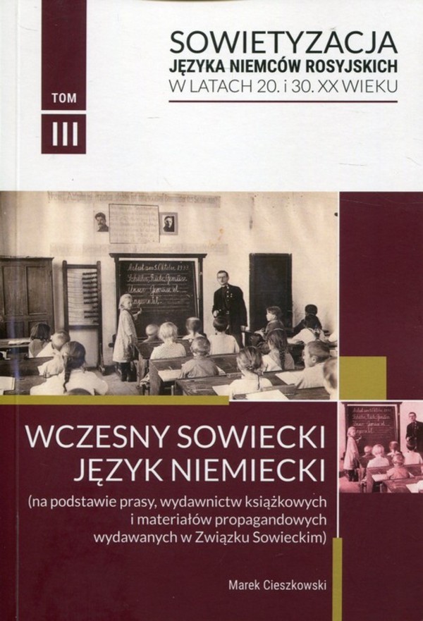 Sowietyzacja języka Niemców rosyjskich w latach 20 i 30 XX wieku Tom III Wczesny sowiecki język niemiecki