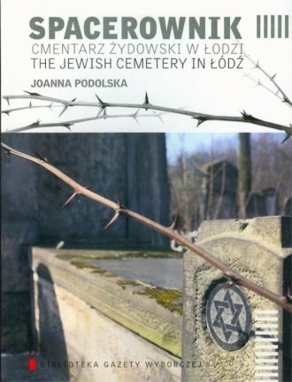 Spacerownik Cmentarz żydowski w Łodzi The Jewish cementary in Lodz