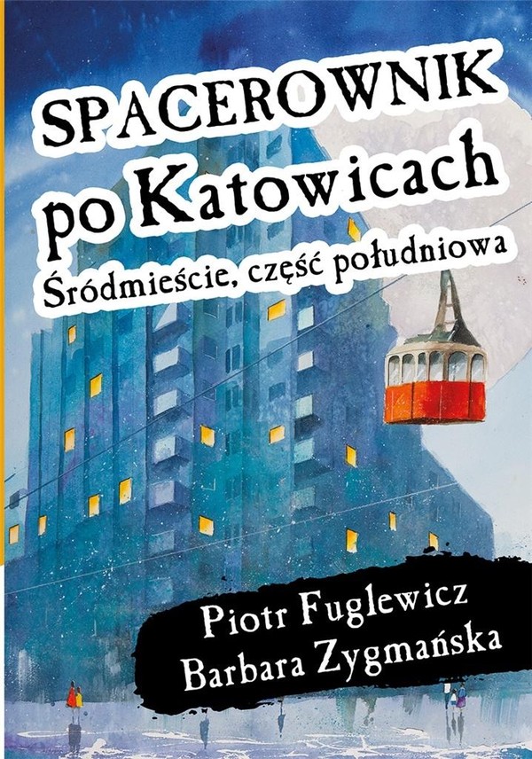 Spacerownik po Katowicach Śródmieście południowe