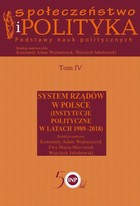 Społeczeństwo i polityka Podstawy nauk politycznych. - pdf Tom 4: System rządów w Polsce (Instytucje polityczne w latach 1989-2018)
