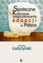 Społeczne i kulturowe uwarunkowania adopcji w Polsce - pdf