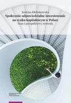 Społecznie odpowiedzialne inwestowanie na rynku kapitałowym w Polsce. - pdf Stan i perspektywy rozwoju