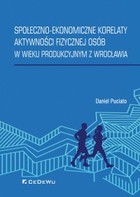 Społeczno-ekonomiczne korelaty aktywności fizycznej osób w wieku produkcyjnym z Wrocławia - pdf