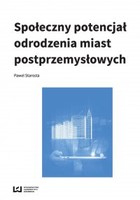 Społeczny potencjał odrodzenia miast poprzemysłowych - pdf