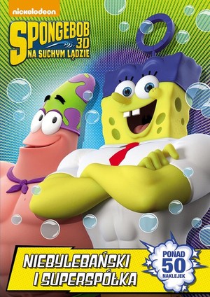 SpongeBob na suchym lądzie Niebylebański i superspółka