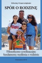 Spór o rodzinę - pdf Filozoficzno-cywilizacyjne fundamenty myślenia o rodzinie