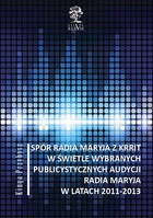 Spór Radia Maryja z KRRIT w świetle wybranych publicystycznych audycji Radia Maryja w latach 2011-2013 - pdf