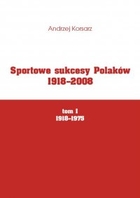 Sportowe sukcesy Polaków 1918-2008, tom I, 1918-1975 - pdf