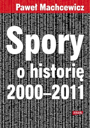 Spory o historię 2000-2011