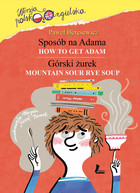 Sposób na Adama / Górski żurek - mobi, epub How To Get Adam / Mountain Sour Rye Soup