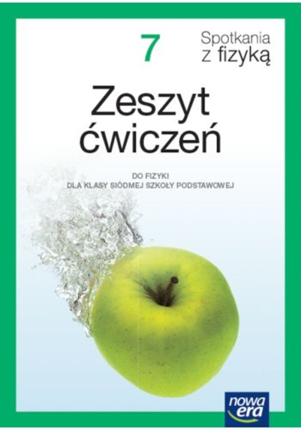 Spotkania z fizyką 7. NEON. Zeszyt ćwiczeń do fizyki dla klasy siódmej szkoły podstawowej Nowa edycja 2023-2025