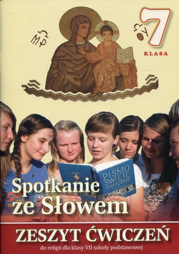 Spotkanie ze Słowem Zeszyt ćwiczeń do religii dla klasy 7 szkoły podstawowej