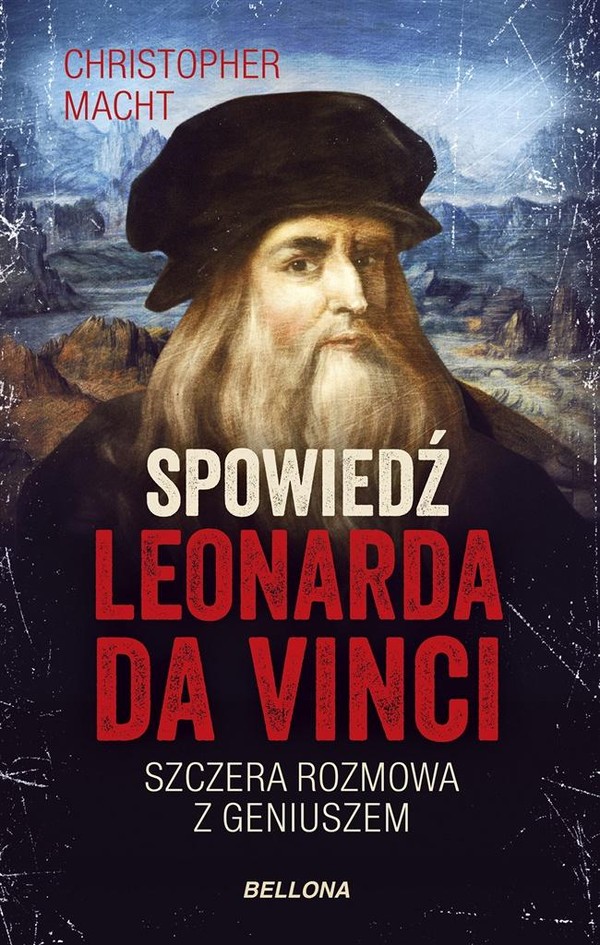 Spowiedź Leonarda da Vinci Szczera rozmowa z geniuszem