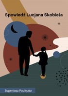 Spowiedź Lucjana Skobiela - mobi, epub, pdf