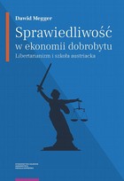 Sprawiedliwość w ekonomii dobrobytu. Libertarianizm i szkoła austriacka - pdf