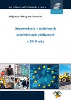 Sprawozdania o udzielonych zamówieniach publicznych w 2014 roku