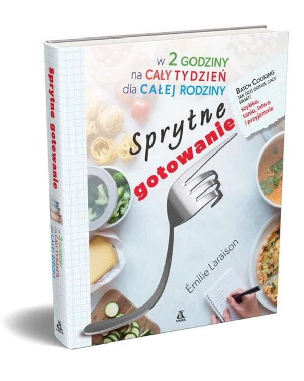 Sprytne gotowanie W 2 godziny na cały tydzień dla całej rodziny