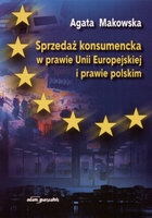 Sprzedaż konsumencka w prawie Unii Europejskiej i prawie polskim