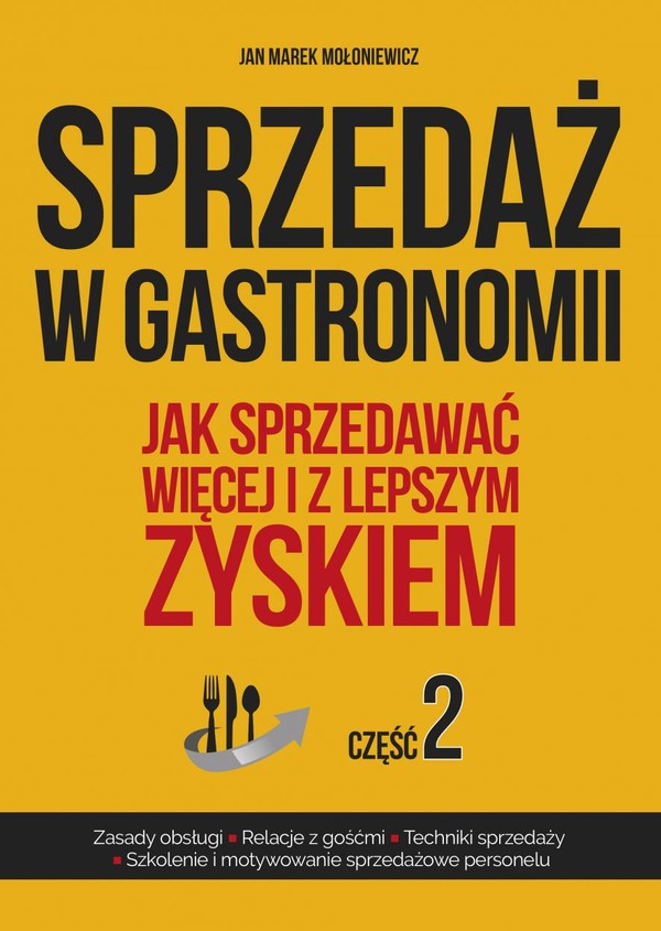 Sprzedaż w gastronomii Jak sprzedawać więcej i z lepszym zyskiem? Część 2