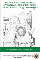 Środowiska wychowawcze a wrażliwość moralna dzieci kończących edukację przedszkolną - pdf