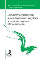 Standardy organizacyjne a rozwój obszarów wiejskich w kontekście zarządzania informacją i wiedzą - pdf