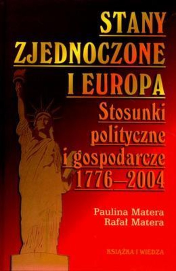 STANY ZJEDNOCZONE I EUROPA. STOSUNKI POLITYCZNE I GOSPODARCZE 1776-2004