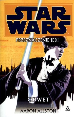 STAR WARS. Przeznaczenie Jedi. Odwet