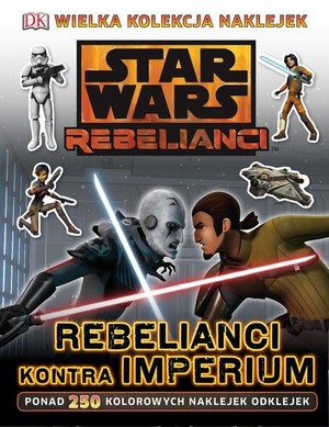 Star Wars Rebelianci. Rebelianci kontra Imperium