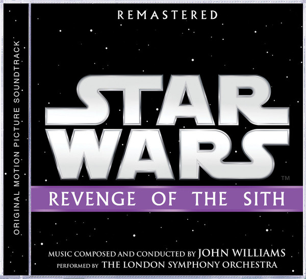Star Wars: Revenge Of The Sith (OST) (Remastered)