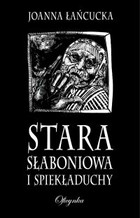 Stara Słaboniowa i Spiekładuchy - mobi, epub, pdf