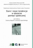Stare i nowe tendencje w obszarze pamięci społecznej - pdf Tom 9. Współczesne społeczeństwo polskie wobec przeszłości