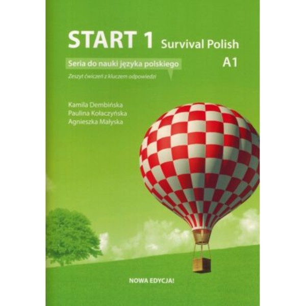 Start 1. Survival Polish. Ćwiczenia do nauki języka polskiego na poziomie A1 z kluczem.