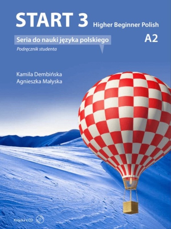 Start 3 Higher Beginner Polish Podręcznik do nauki języka polskiego na poziomie A2 z płytą CD