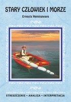 Okładka:Stary człowiek i morze Ernesta Hemingwaya. Streszczenie, analiza, interpretacja 