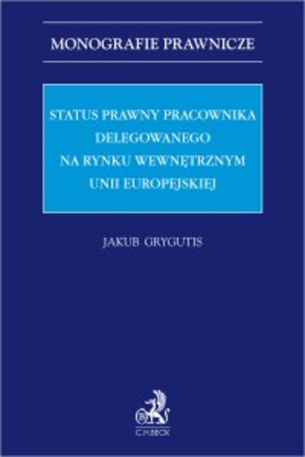 Status prawny pracownika delegowanego na rynku wewnętrznym Unii Europejskiej - pdf