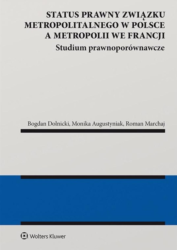 Status prawny związku metropolitalnego w Polsce a metropolii we Francji Studium prawnoporównawcze