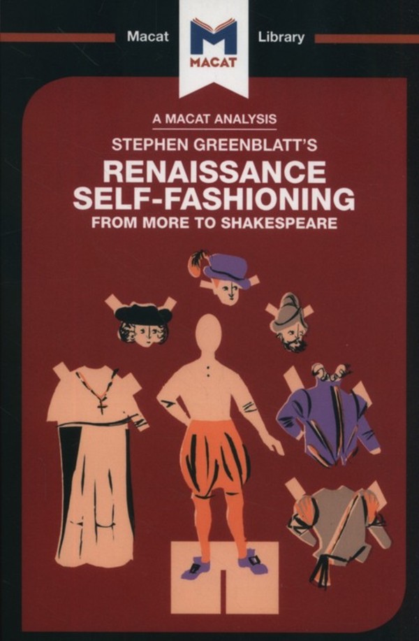 Stephen Greenblatt`s Renaissance Self-Fashioning