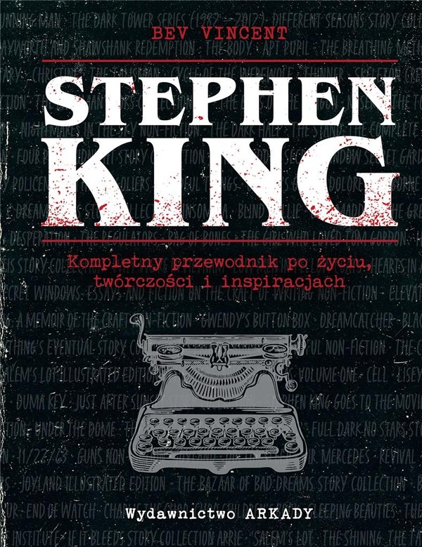 Stephen King. Kompletny przewodnik po życiu twórczości i inspiracjach